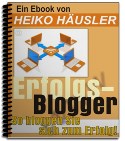 Erfolgs-Blogger: So bloggen Sie sich zum Erfolg Erfolgs-Blogger: So bloggen Sie sich zum Erfolg